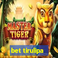 bet tirulipa