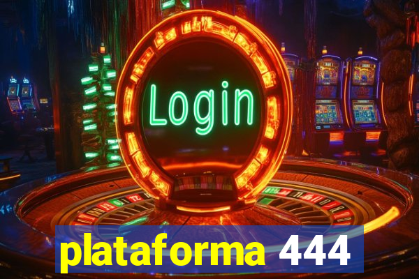 plataforma 444