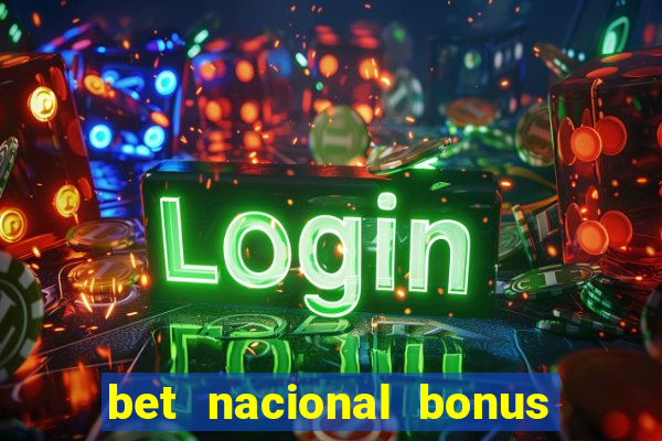 bet nacional bonus de boas vindas