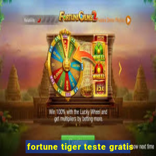 fortune tiger teste gratis