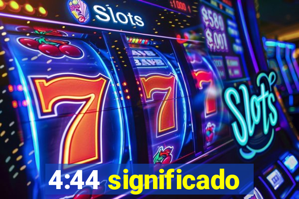 4:44 significado