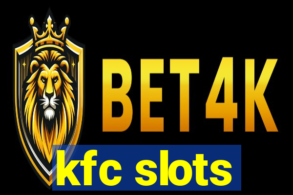 kfc slots