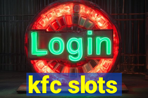 kfc slots