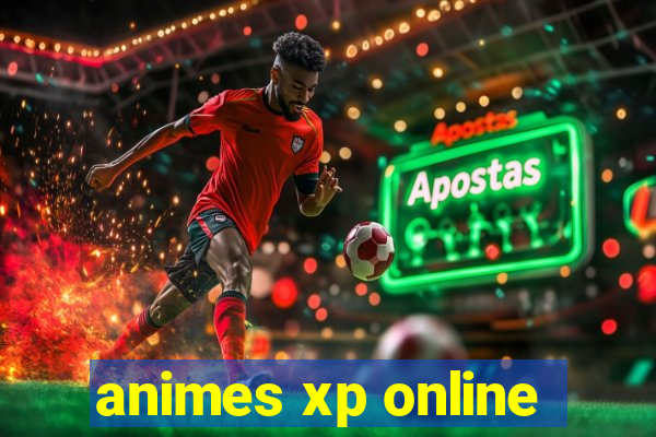 animes xp online