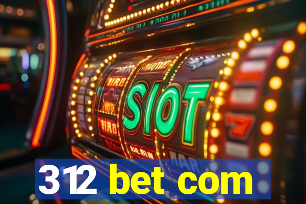 312 bet com