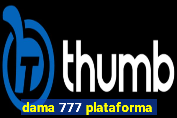 dama 777 plataforma