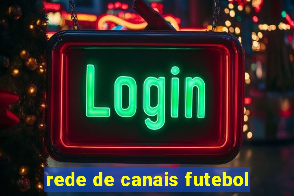 rede de canais futebol