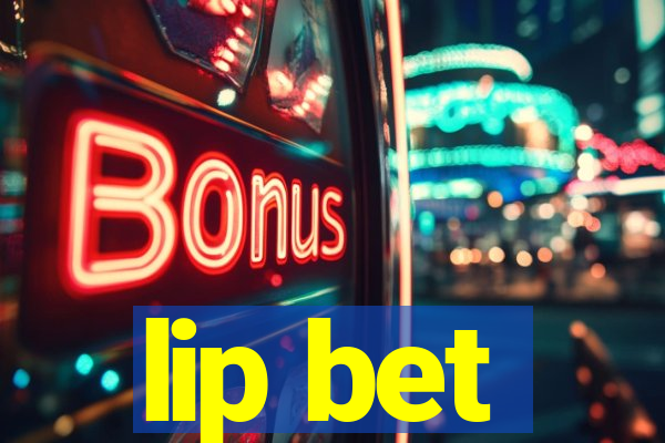 lip bet