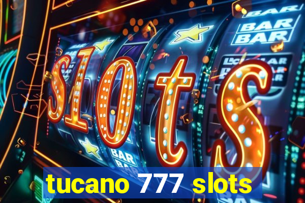 tucano 777 slots