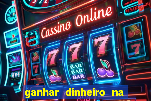 ganhar dinheiro na internet jogando