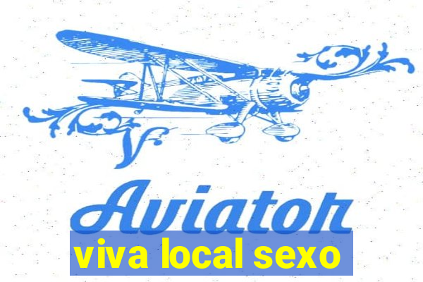 viva local sexo