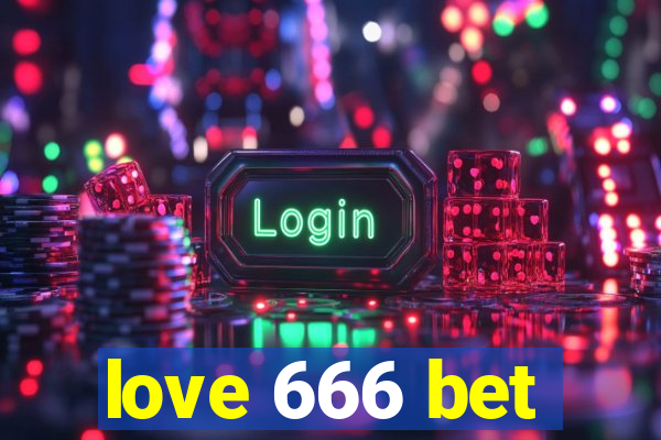 love 666 bet