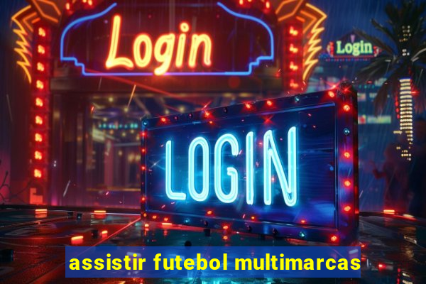 assistir futebol multimarcas