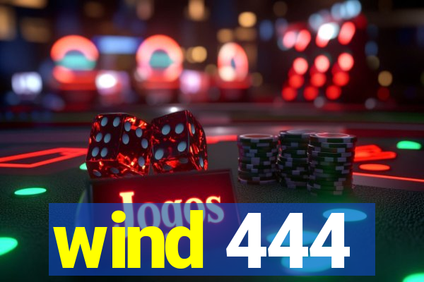 wind 444