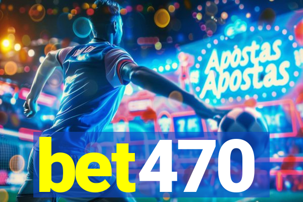 bet470