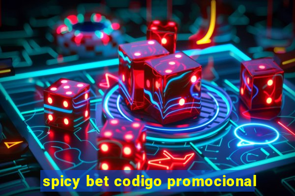 spicy bet codigo promocional