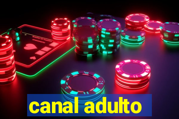 canal adulto