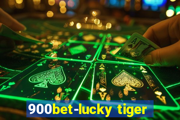 900bet-lucky tiger