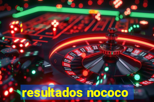 resultados nococo