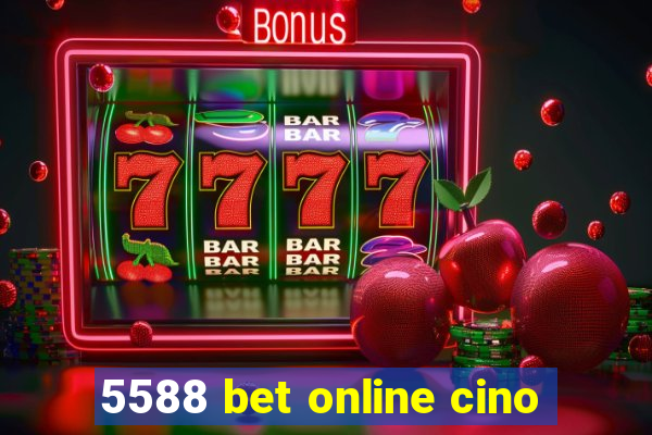 5588 bet online cino