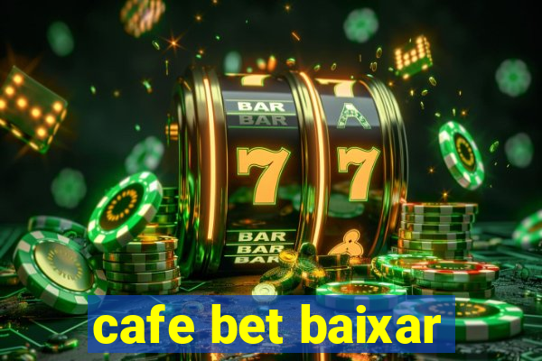 cafe bet baixar