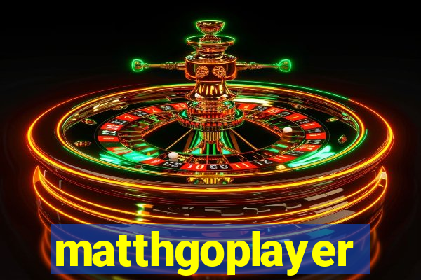 matthgoplayer