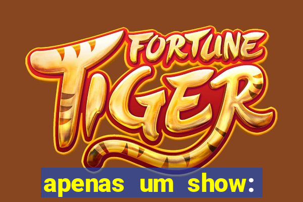 apenas um show: pancadaria 2