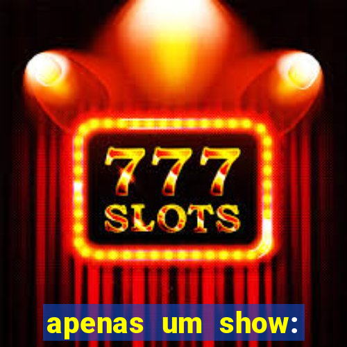 apenas um show: pancadaria 2