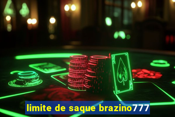 limite de saque brazino777