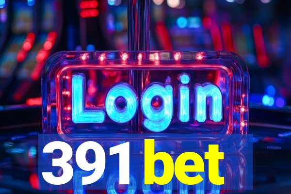 391 bet