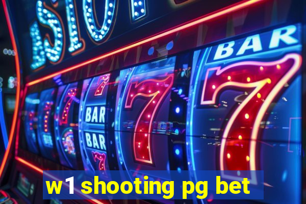 w1 shooting pg bet