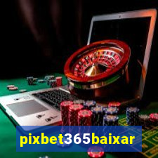 pixbet365baixar