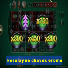 kerolayne chaves erome