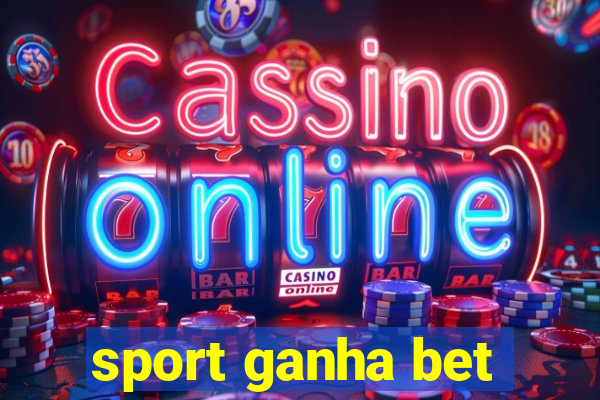 sport ganha bet