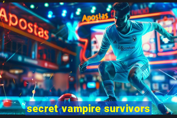 secret vampire survivors