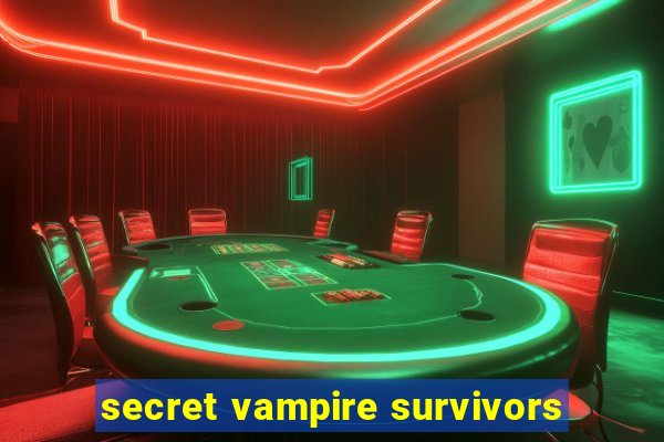 secret vampire survivors