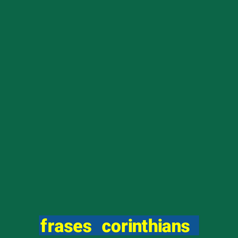 frases corinthians zuando o palmeiras