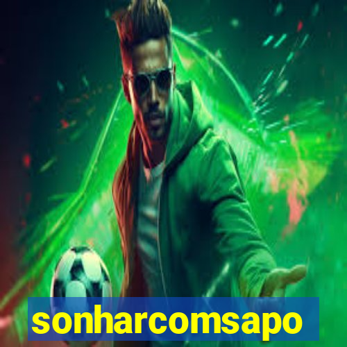 sonharcomsapo