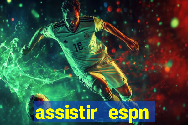 assistir espn brasil ao vivo