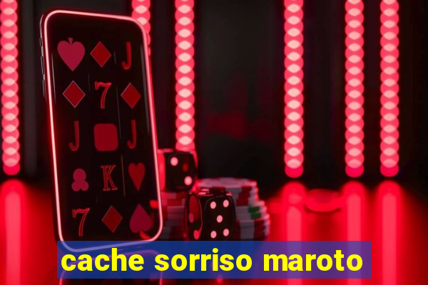 cache sorriso maroto