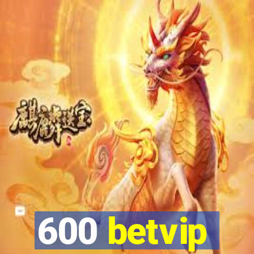 600 betvip