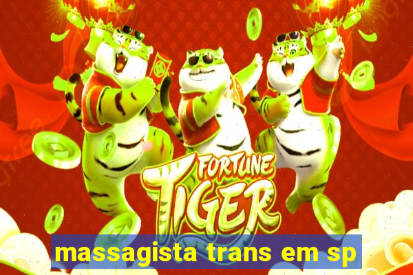 massagista trans em sp