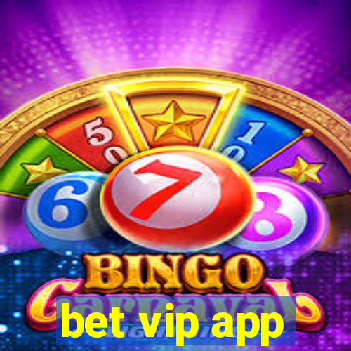 bet vip app