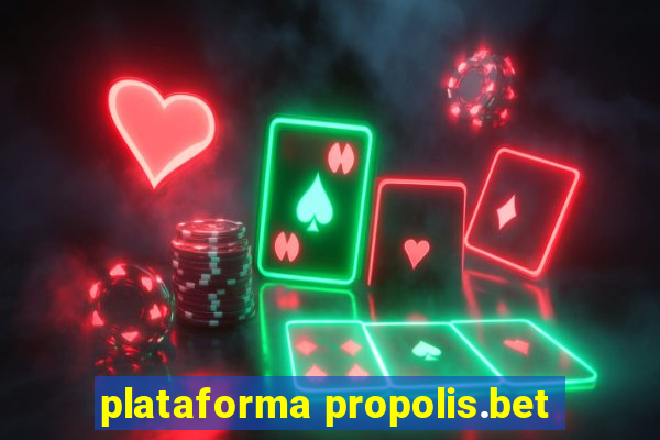 plataforma propolis.bet