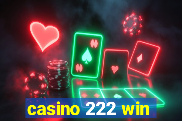 casino 222 win