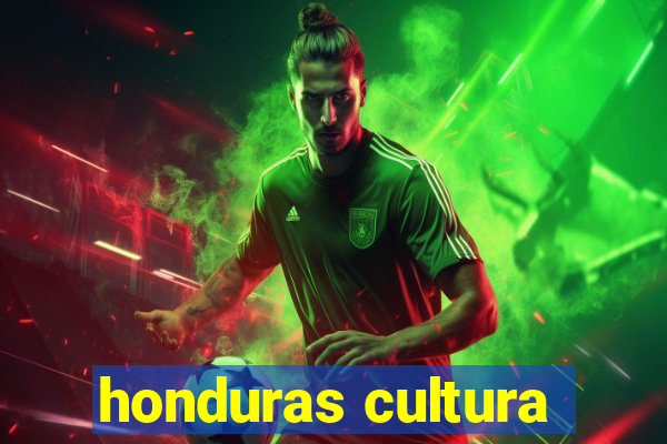 honduras cultura