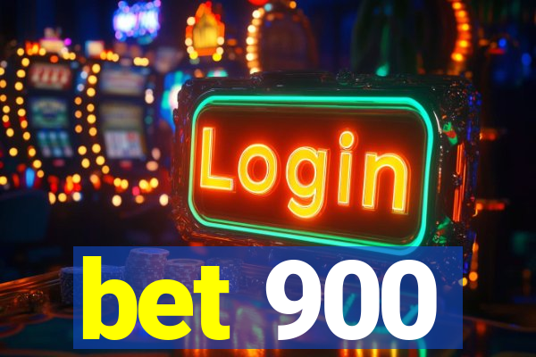 bet 900