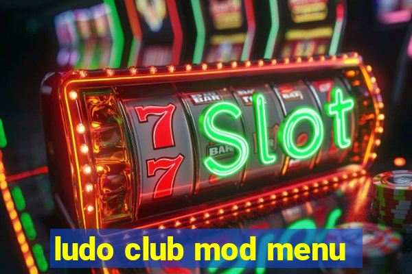 ludo club mod menu