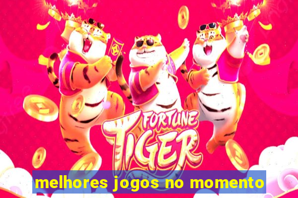 melhores jogos no momento