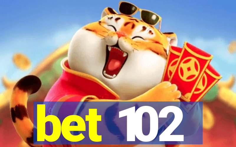 bet 102